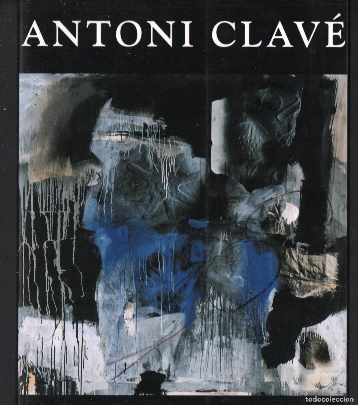 Arte: ANTONI CLAV&Eacute; PINTURES I COLLAGES 1993-2003 ED JOAN GASPAR BARCELONA 2003 1&ordf; EDICI&Oacute;N DL.B 8735/ 03