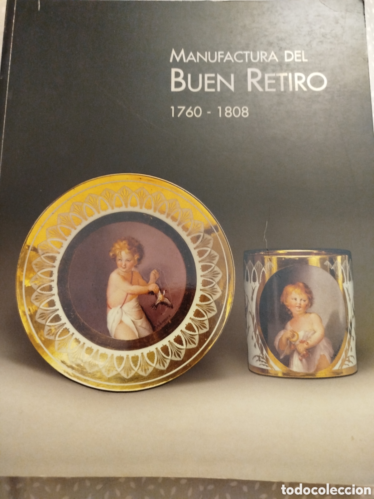 Arte: Manufactura del Buen Retiro. Cat&aacute;logo