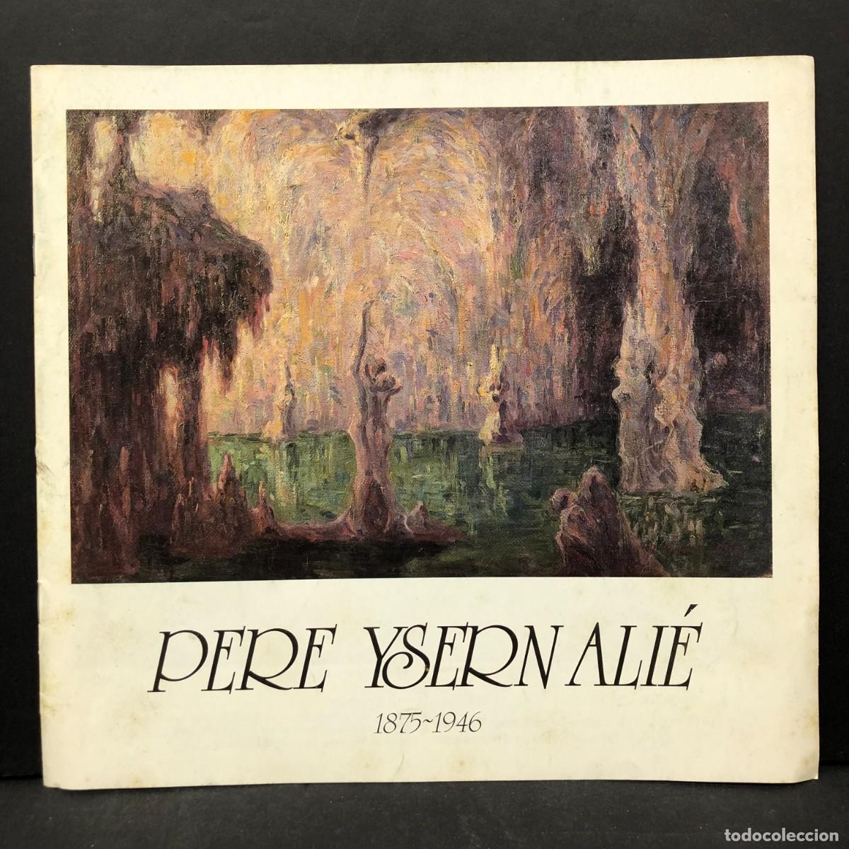 Arte: PERE YSERN ALI&Eacute; (1875-1946) - CAT&Aacute;LOGO DE ARTE - ARNAU TALLER DE MARCS GALERIA D'ART 2000 / 6367
