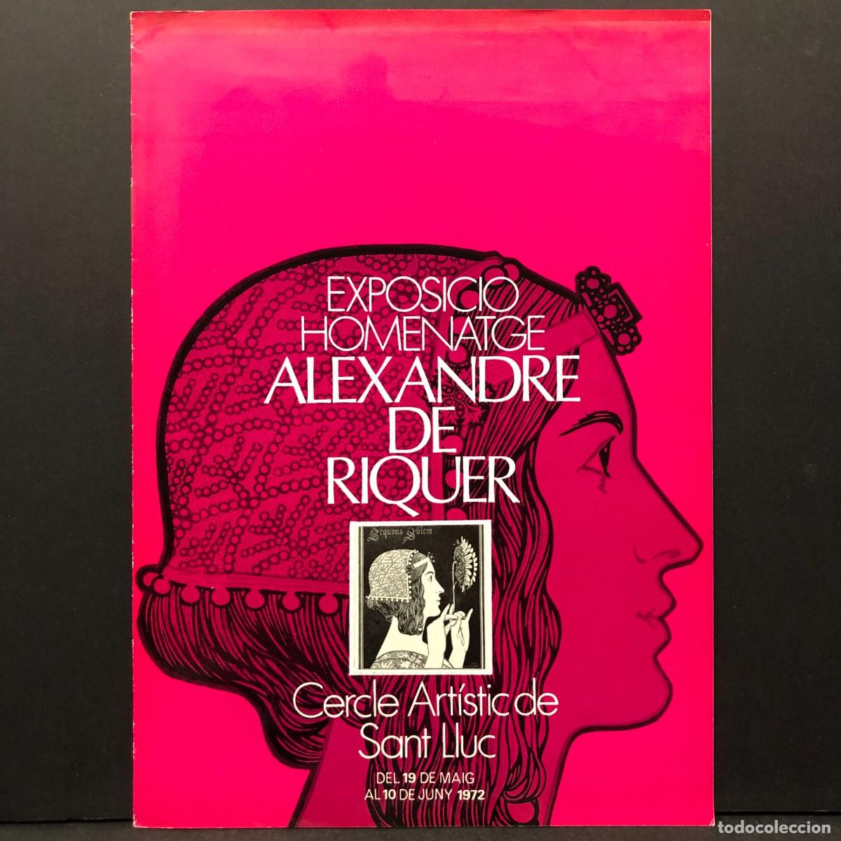 Arte: EXPOSICI&Oacute; HOMENATGE A ALEXANDRE DE RIQUER - CERCLE ART&Iacute;STIC DE SANT LLUC - 1972 / 6369