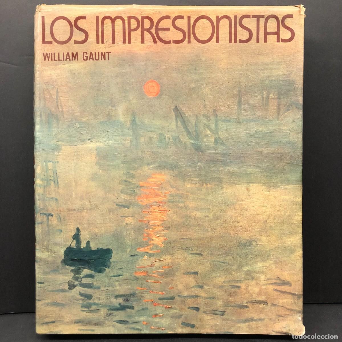 Arte: LOS IMPRESIONISTAS - WILLIAM GAUNT - EDITORIAL LABOR A- 108 P&Aacute;GINAS A COLOR / 6394