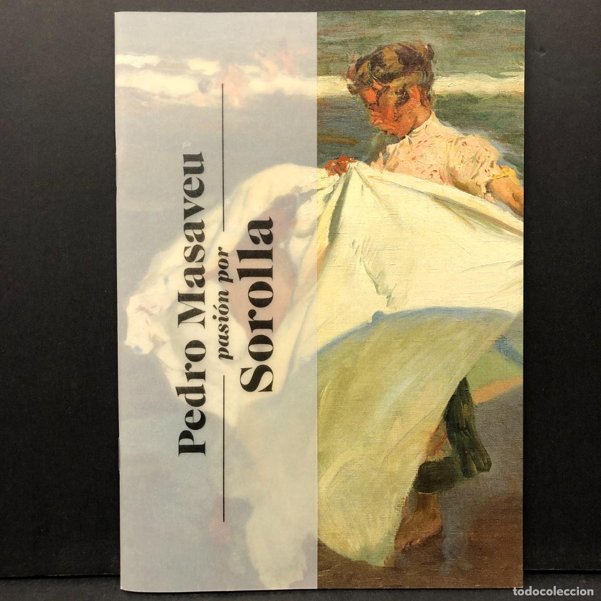 Arte: PEDRO MASAVEU PASI&Oacute;N POR SOROLLA - JOAQU&Iacute;N SOROLLA - EXPOSICI&Oacute;N ARTE DEL GENIO / 6428