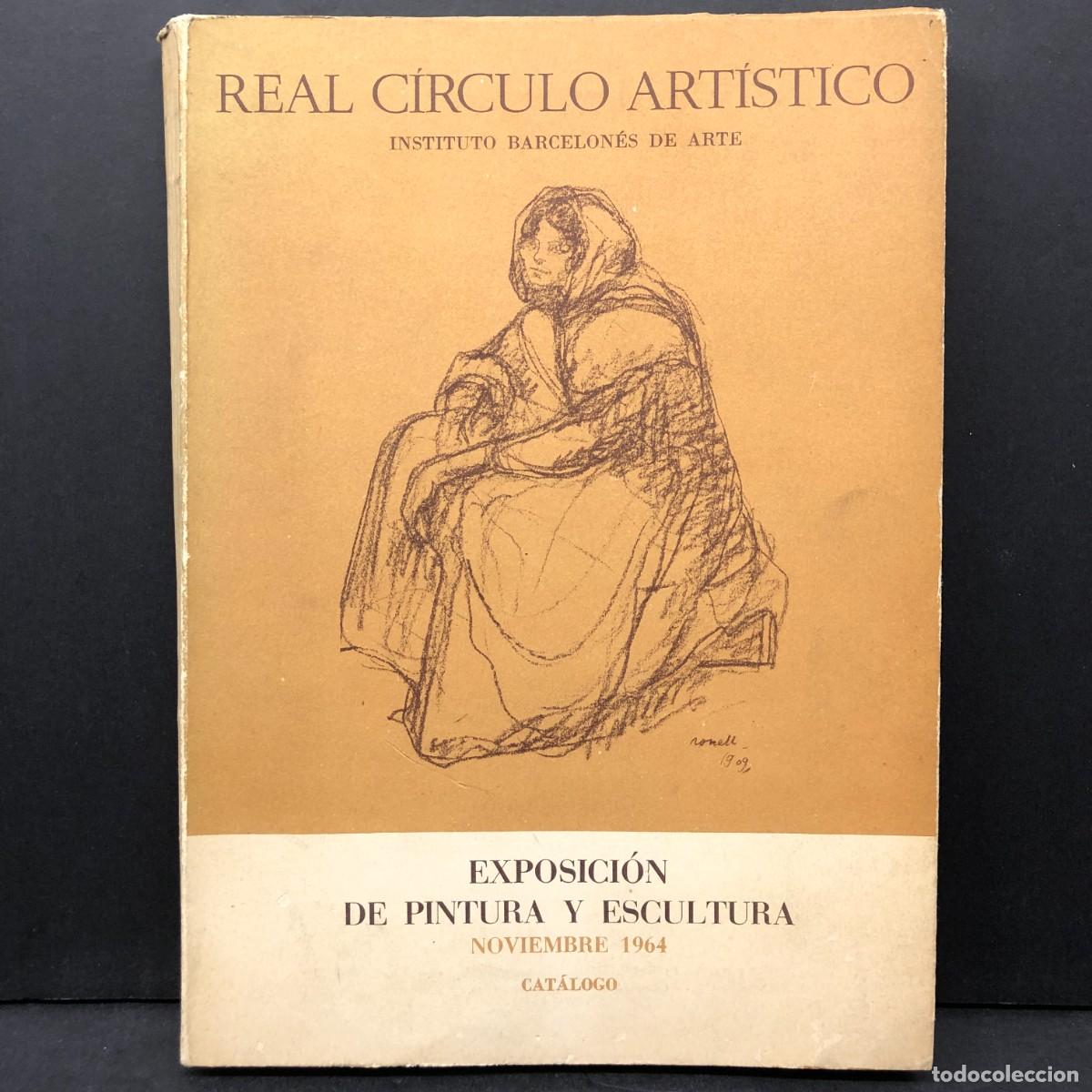 Arte: REAL C&Iacute;RCULO ART&Iacute;STICO DE BARCELONA - EXPOSICI&Oacute;N DE PINTURA Y ESCULTURA - NOVIEMBRE 1964 / 6431