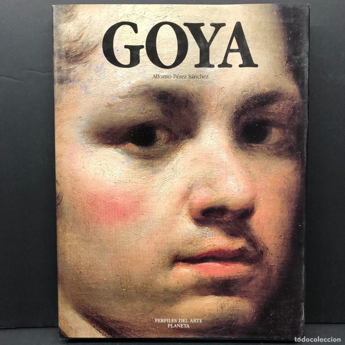 Arte: FRNACISCO DE GOYA - ALFONSO P&Eacute;REZ S&Aacute;NCHEZ - PERFILES DEL ARTE - PLANETA - 1990 / 6456