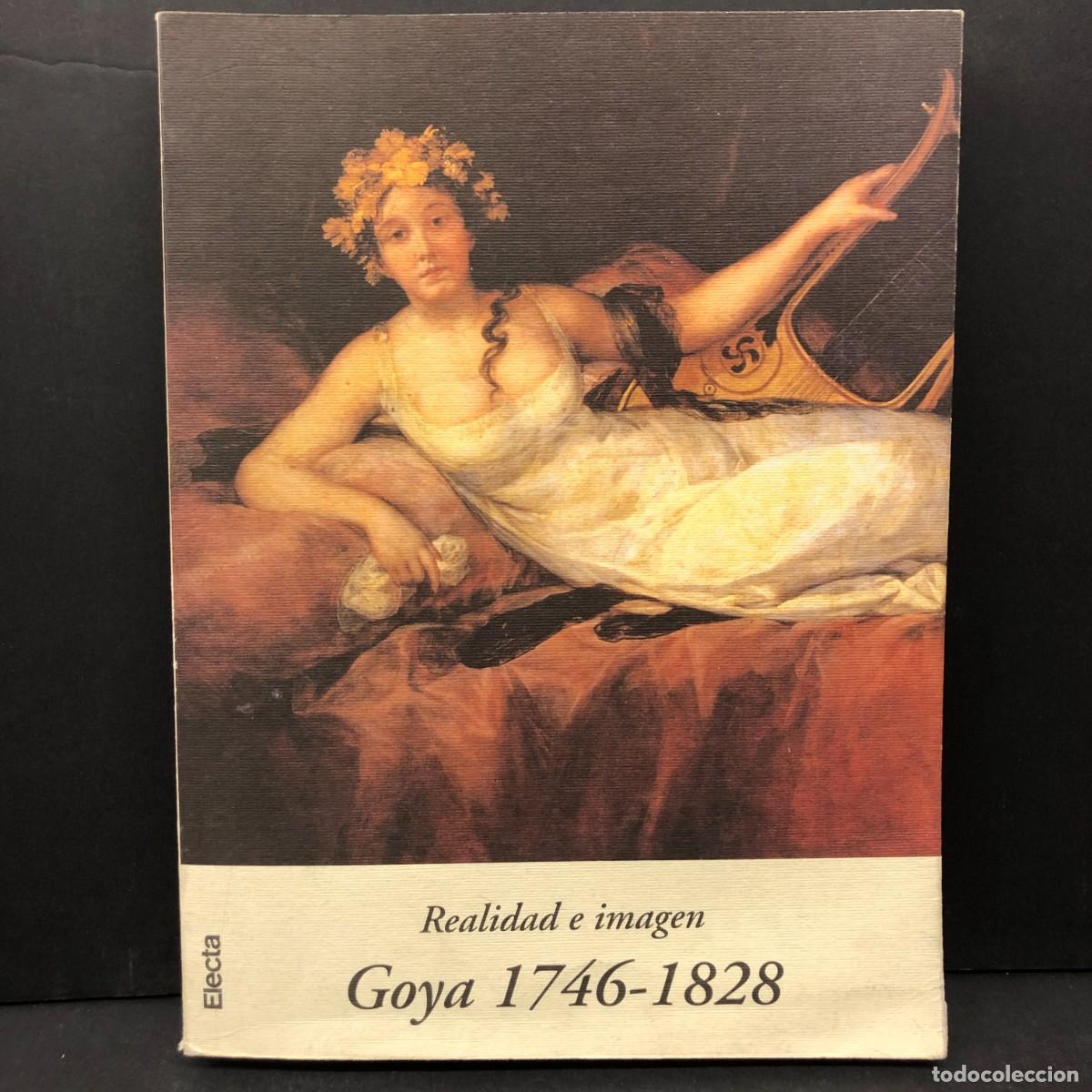 Arte: FRANCISCO DE GOYA - REALIDAD E IMAGEN 1746-1828 - ELECTA / 6457