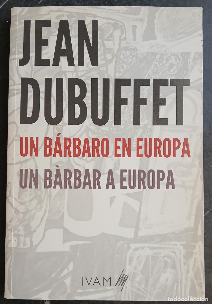 Arte: Jean Dubuffet. Un b&aacute;rbaro en Europa. Biling&uuml;e