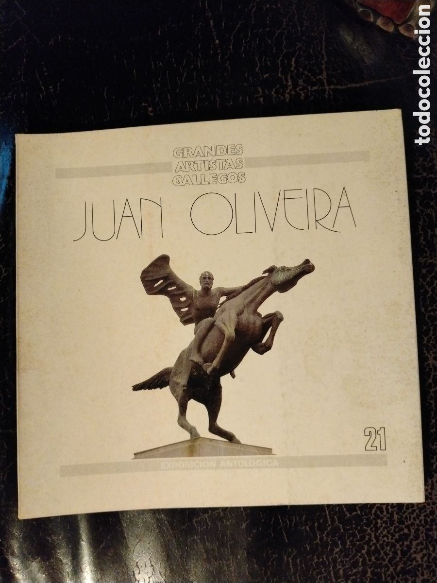 Arte: Juan Oliveira. Grandes artistas galegos. Exposici&oacute;n antol&oacute;gica. N&ordm; 21 Caixavigo.
