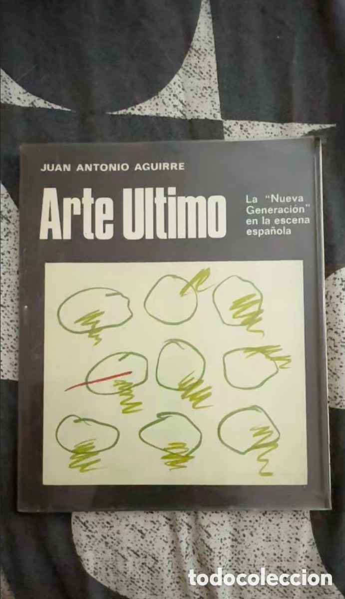 Arte: JUAN ANTONIO AGUIRRE &ndash; ARTE &Uacute;LTIMO &ndash; LA NUEVA GENERACI&Oacute;N EN LA ESCENA ESPA&Ntilde;OLA &ndash; 1969 &ndash; ORIGINAL