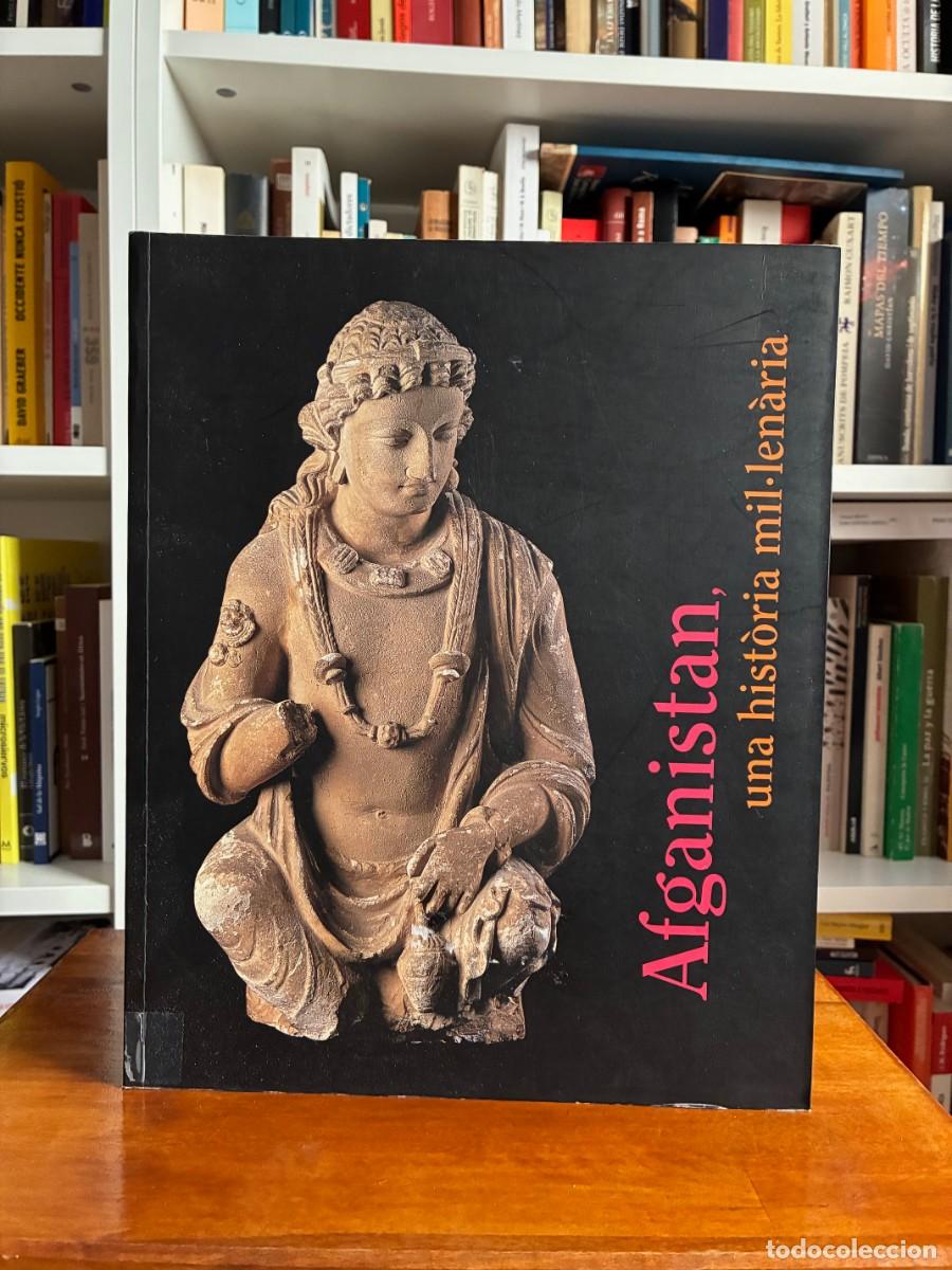 Arte: Afganistan. Una hist&ograve;ria mil.len&agrave;ria. Varios autores. Fundaci&oacute; La Caixa.