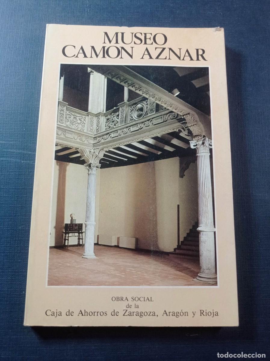 Arte: CAT&Aacute;LOGO GU&Iacute;A MUSEO CAM&Oacute;N AZNAR DE ZARAGOZA. EL GRECO, GOYA, VALDES LEAL, ZURBAR&Aacute;N, SOROLLA. 1979 ++