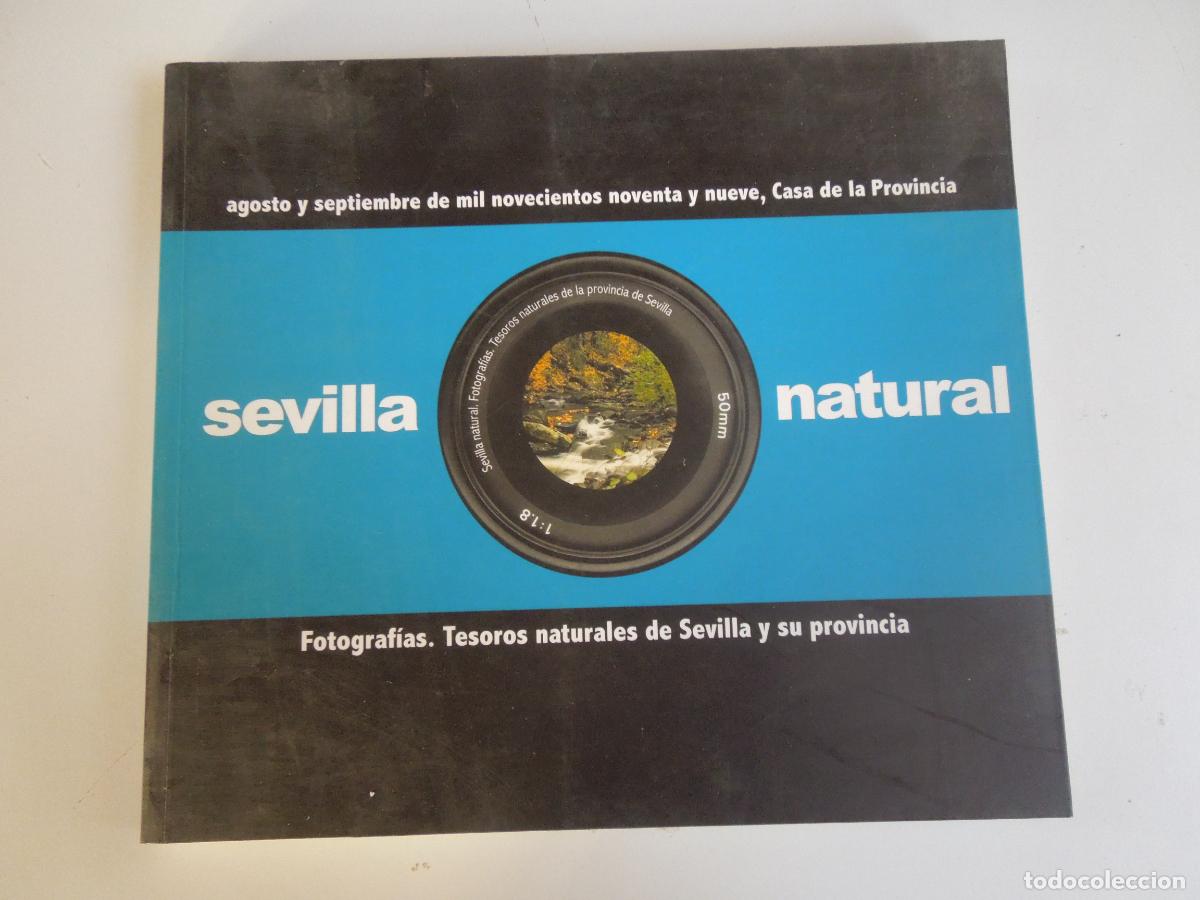 Arte: SEVILLA NATURAL , FOTOGRAFIAS , TESOROS NATURALES DE SEVILLA Y SU PROVINCIA 08/09/ 1999