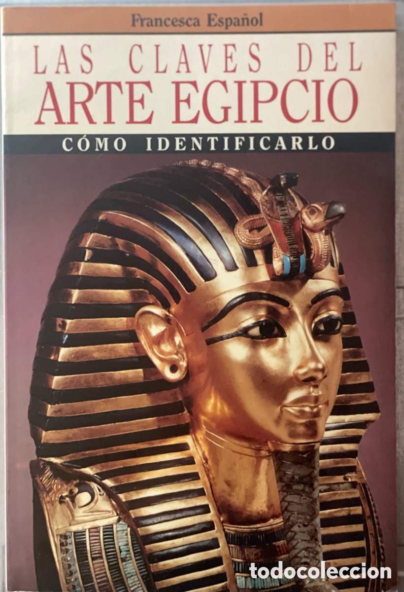 Arte: Las claves del arte Egipcio. Francesca Espa&ntilde;ol