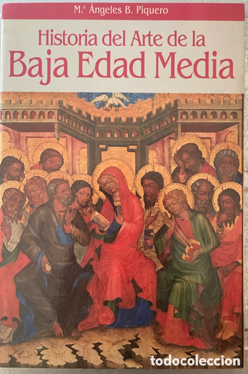 Arte: Historia del Arte de la Baja Edad Media. Editorial Planeta 1994