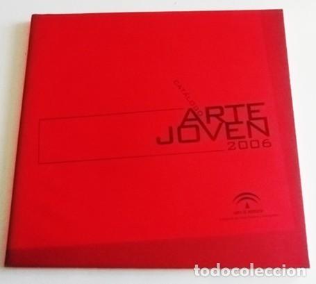 Arte: CAT&Aacute;LOGO ARTE JOVEN 2006 - OBRAS DE ARTE - ANDALUC&Iacute;A ESPA&Ntilde;A