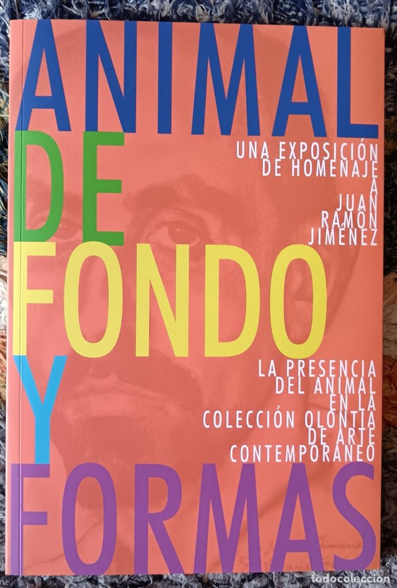 Arte: Animal de fondo y formas. A Juan Ram&oacute;n Jim&eacute;nez. Mir&oacute;, Dal&iacute;, Picasso, Costus, Barcel&oacute;, Tino Casal...