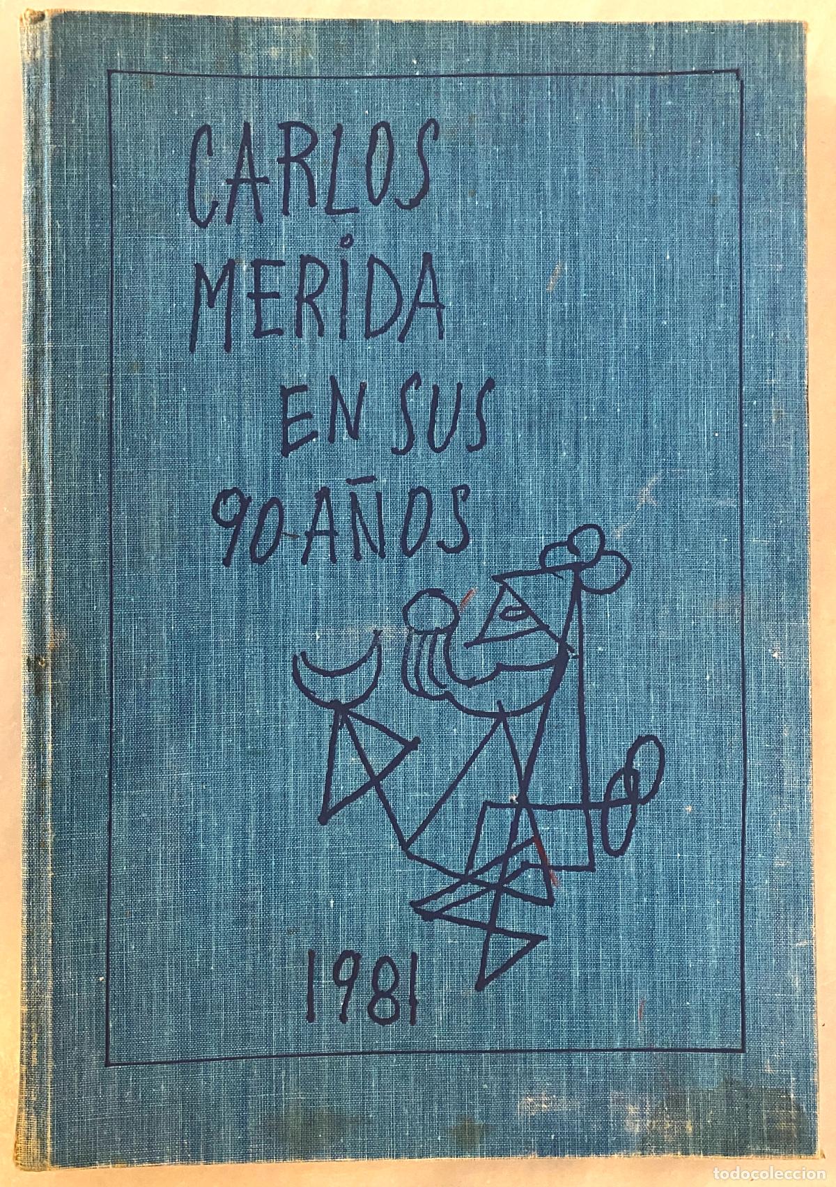Arte: M&Eacute;RIDA, Carlos. Carlos M&eacute;rida en sus 90 a&ntilde;os. M&eacute;xico. Colecci&oacute;n Cart&oacute;n y Papel de M&eacute;xico, S.A. 1981.