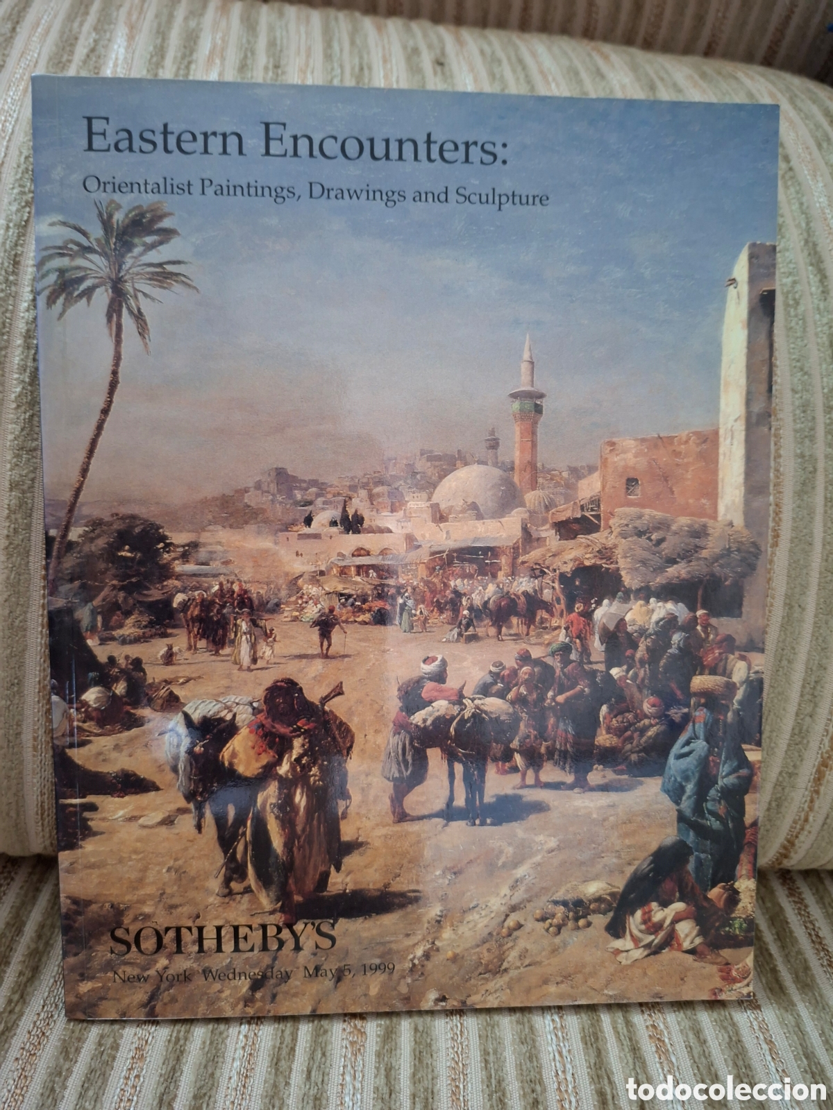 Art: CATALOGO de SOTHEBY'S, ESTERN ENCOUNTRES, Orientalist Paintings, Drawings and Sculpture, 1999