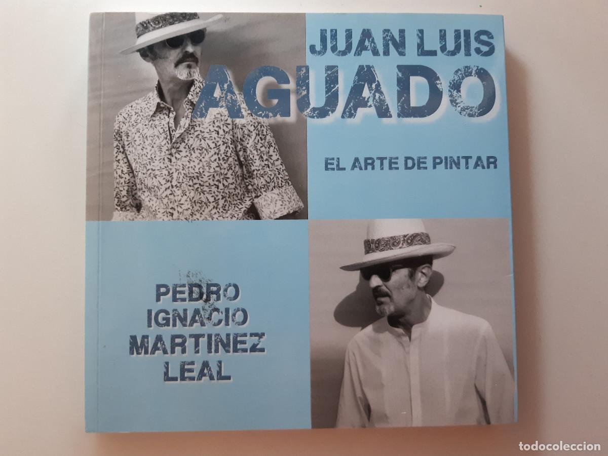 Arte: JUAN LUIS AGUADO EL ARTE DE PINTAR Pedro ignacio Martinez Leal Punto Rojo 2020 ARTE PINTURAS CUADROS