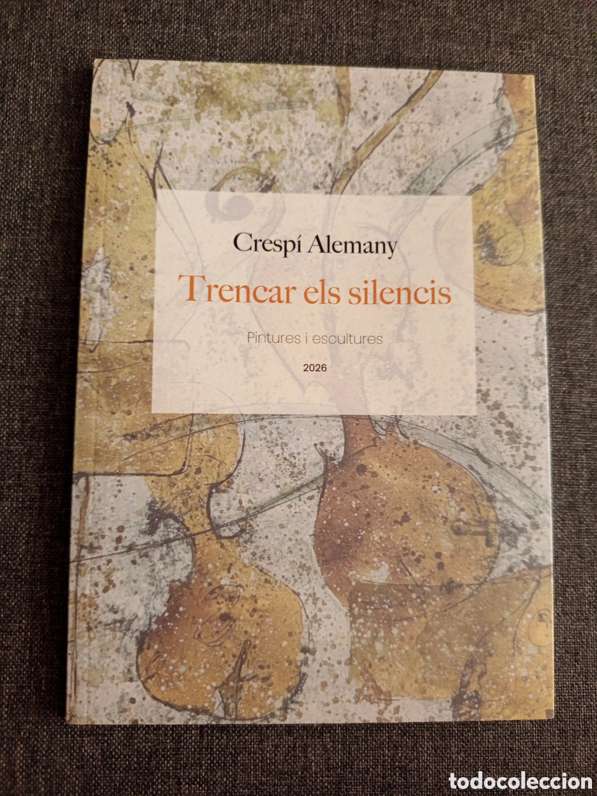 Arte: TRENCAR ELS SILENCIS. PINTURES I ESCULTURES. 2026 (CRESPI ALEMANY)