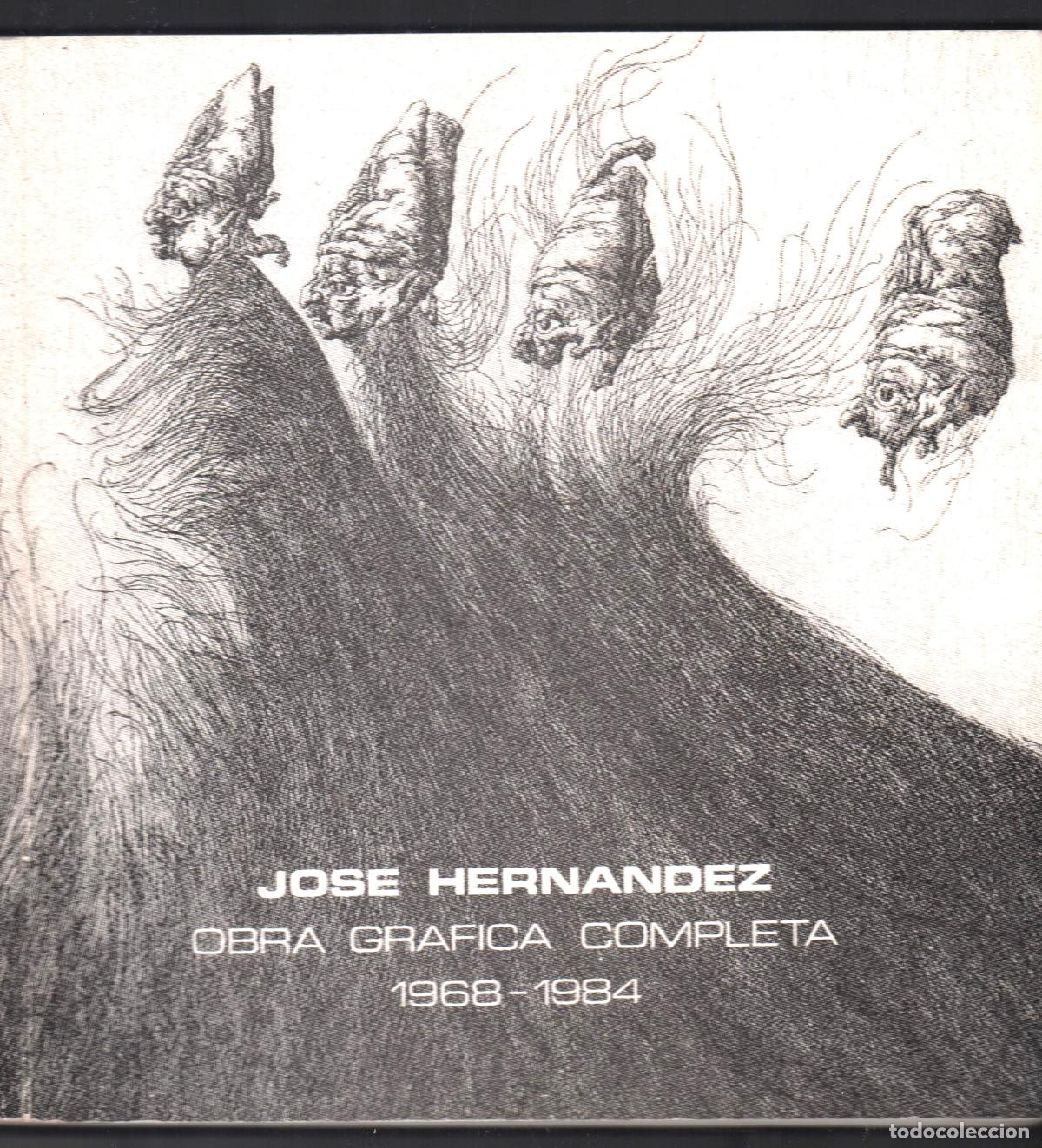 Arte: JOS&Eacute; HERN&Aacute;NDEZ OBRA GR&Aacute;FICA COMPLETA 1968-1984 MUSEO BBAA BILBAO 1985 1&ordf; EDICI&Oacute;N ISBN 84-505-1268-3