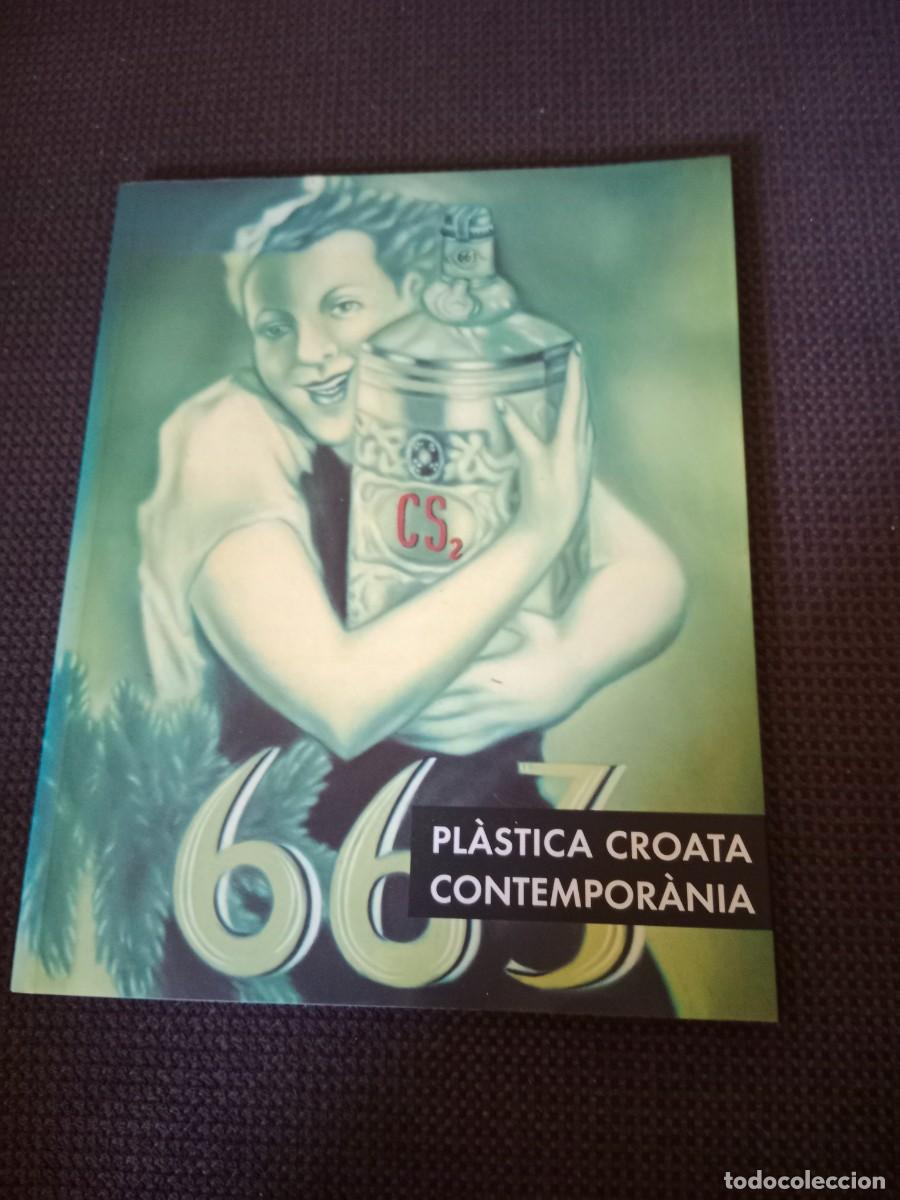Arte: 663 PL&Agrave;STICA CROATA CONTEMPOR&Agrave;NIA (EN CATAL&Aacute;N)