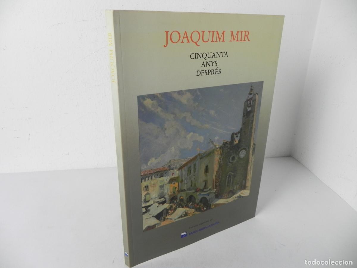 Arte: Cat&aacute;logo Exposici&oacute;n Joaquim Mir - Cinquanta Anys Despr&eacute;s - Barcelona 1990 (Ilustrado)