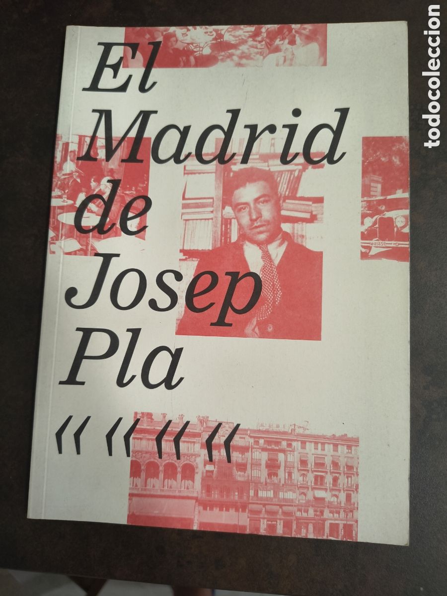 Arte: EL MADRID DE JOSEP PLA. CATALOGO EXPOSICION, CENTRE CULTURAL BLANQUERNA 2010