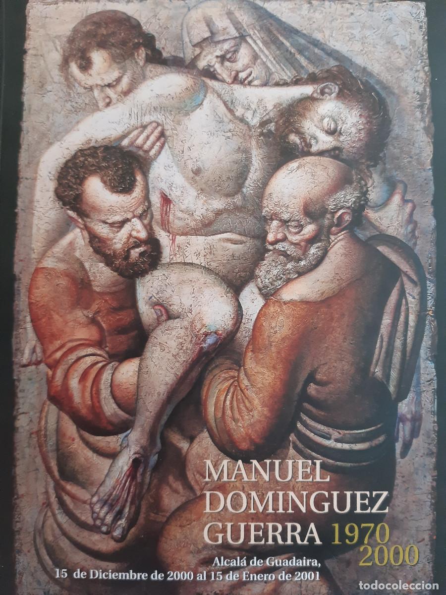 Arte: MANUEL DOMINGUEZ GUERRA 1970 2000 UN PINTOR HUMANISTA PINTURAS CATALOGO