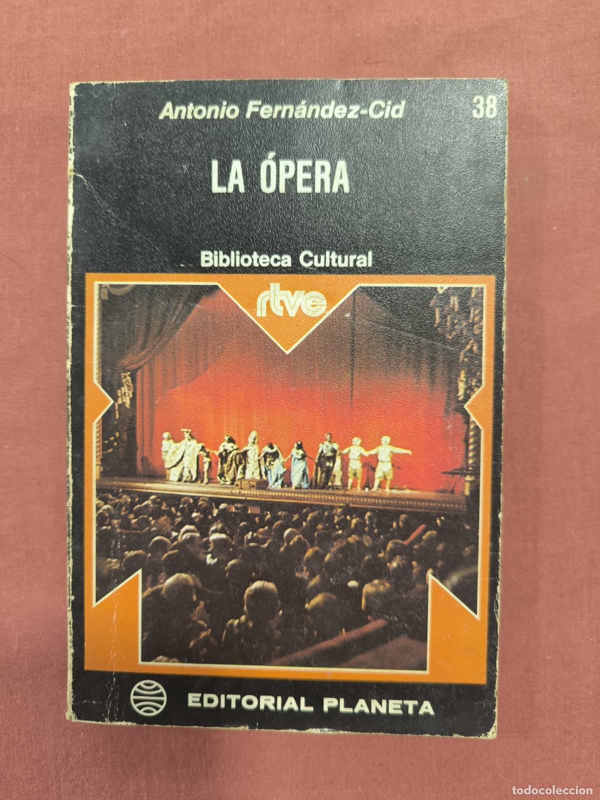 Arte: Libro La &Oacute;pera &ndash; Antonio Fern&aacute;ndez-Cid Biblioteca Cultural RTVE M&uacute;sica
