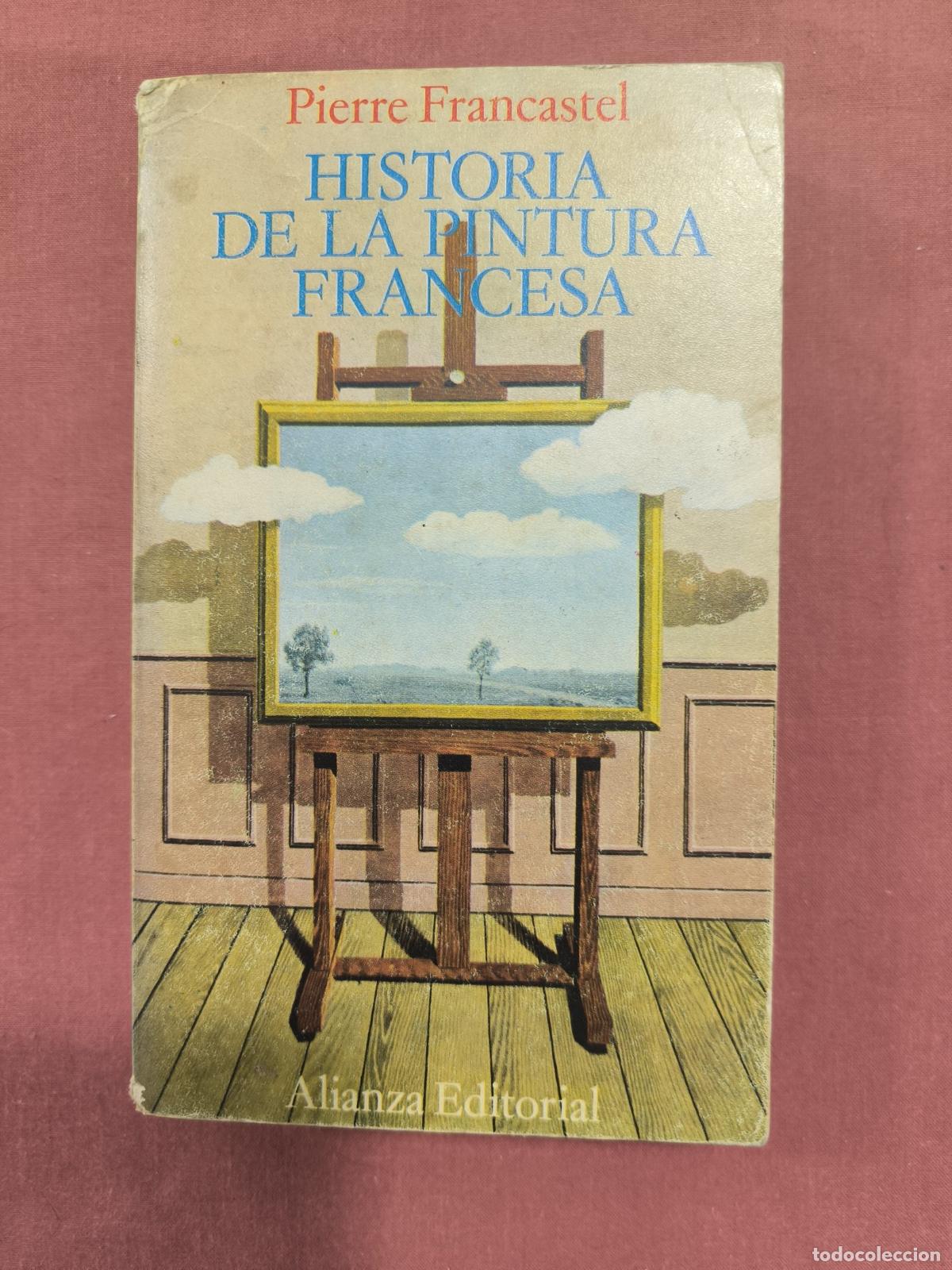 Arte: Libro Historia de la Pintura Francesa &ndash; Pierre Francastel Alianza Arte