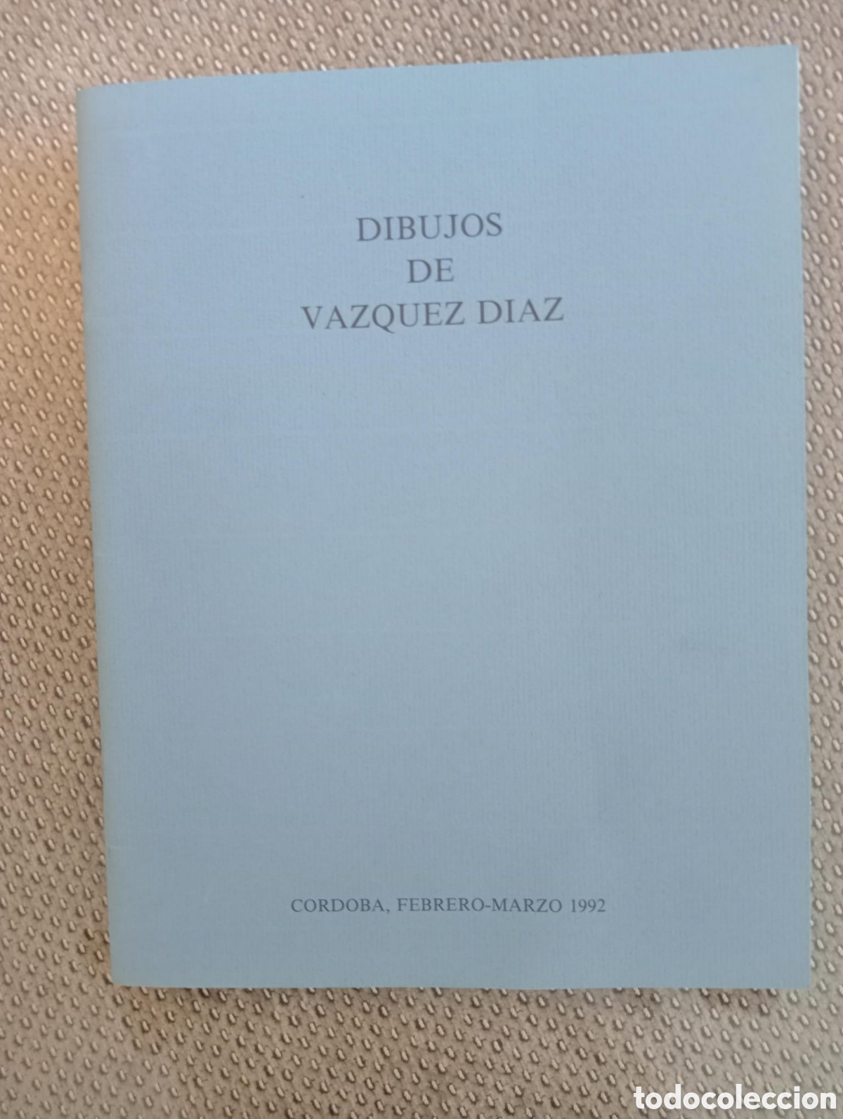 Arte: Dibujos de V&aacute;zquez D&iacute;az. C&oacute;rdoba. Museo de Bellas artes, febrero - marzo 1992.
