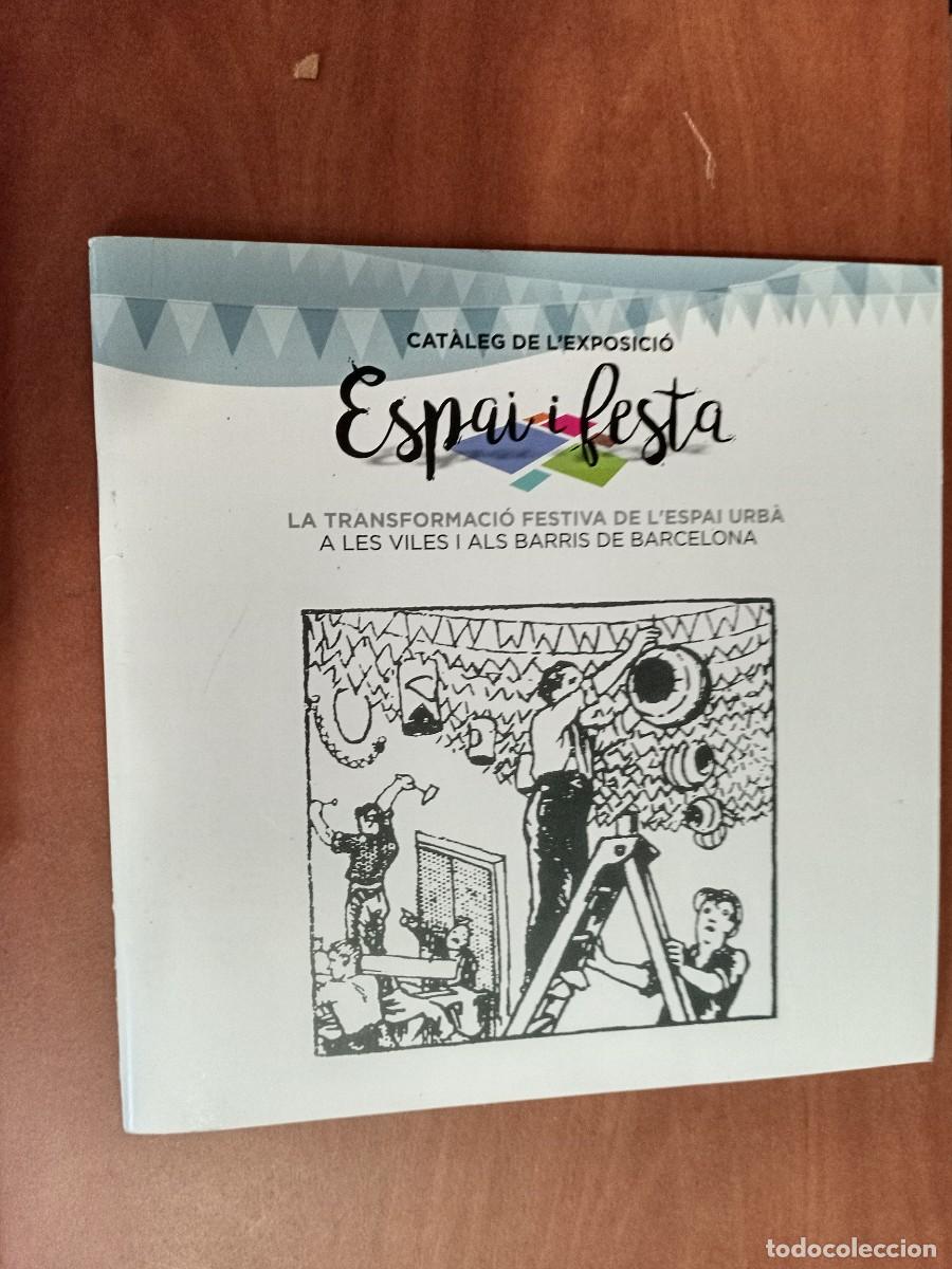 Arte: CAT&Aacute;LOGO DE LA EXPOSICI&Oacute;N Espacio y fiesta LA TRANSFORMACI&Oacute;N FESTIVA DEL ESPACIO URBANO EN LAS
