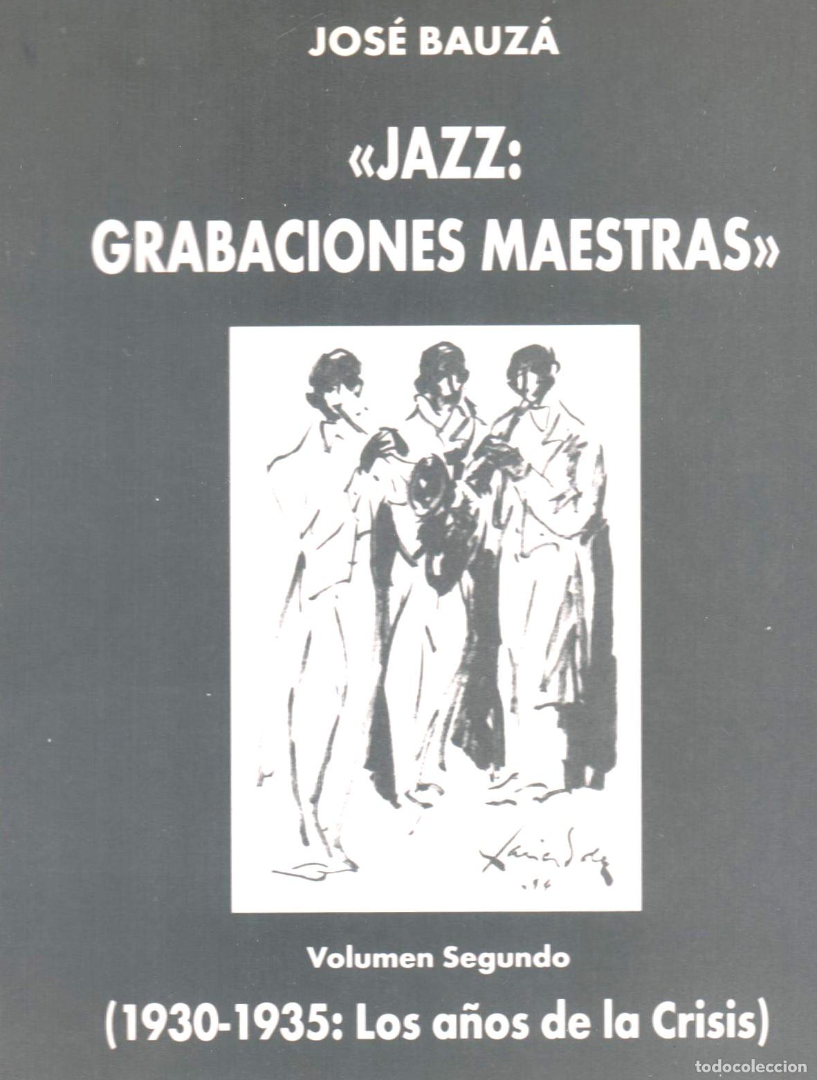 Arte: JOS&Eacute; BOUZ&Aacute; JAZZ GRABACIONES MAESTRAS 1930-1935 ED FUNDAC CAM 1995 1&ordf; EDICI&Oacute;N I.S.S,N 84-778-109-8