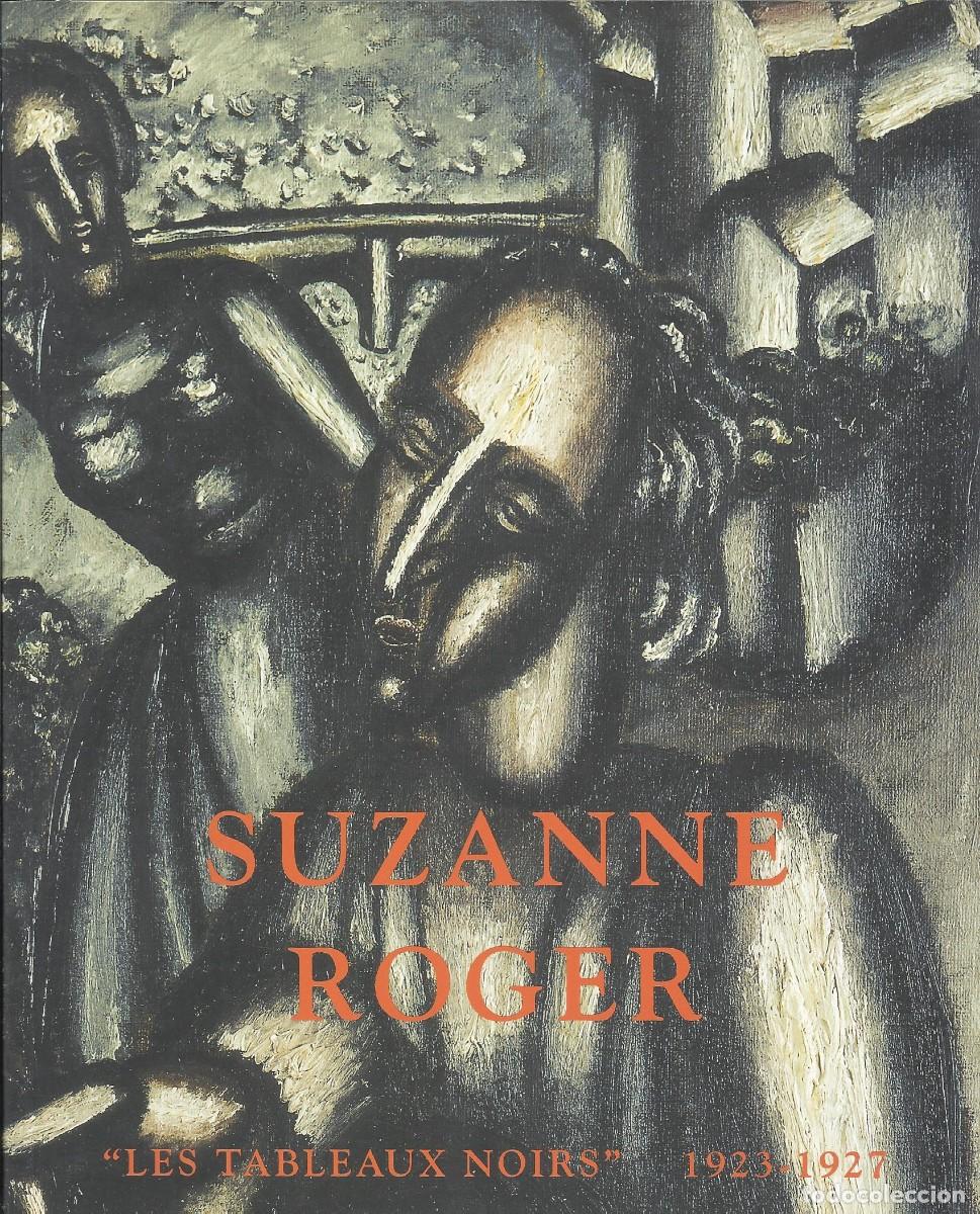 Arte: Suzanne Roger. Les tableaux noirs. 1923-1927. Sala Gaspar. 2004. Cat&aacute;logo arte. 83 p&aacute;ginas.