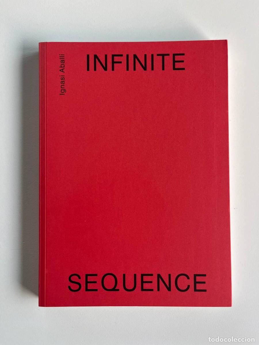 Arte: Ignasi Aball&iacute; &ndash; Infinite Sequence &ndash; Cat&aacute;logo exposici&oacute;n Fundaci&oacute; Joan Mir&oacute; 2016