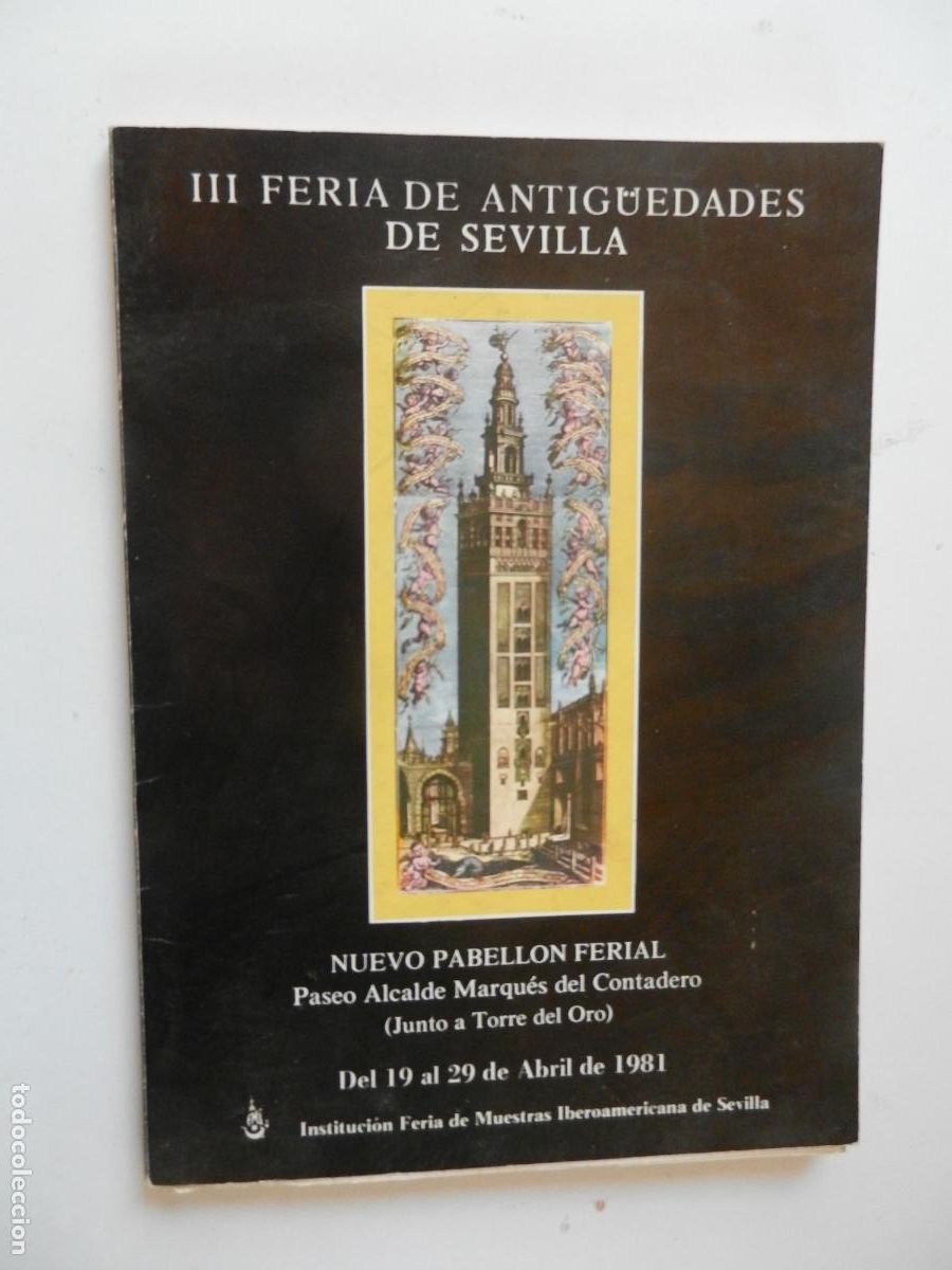 Arte: III FERIA DE ANTIG&Uuml;EDADES DE SEVILLA - NUEVO PABELLON FERIAL - ABRIL 1981- CAT&Aacute;LOGO