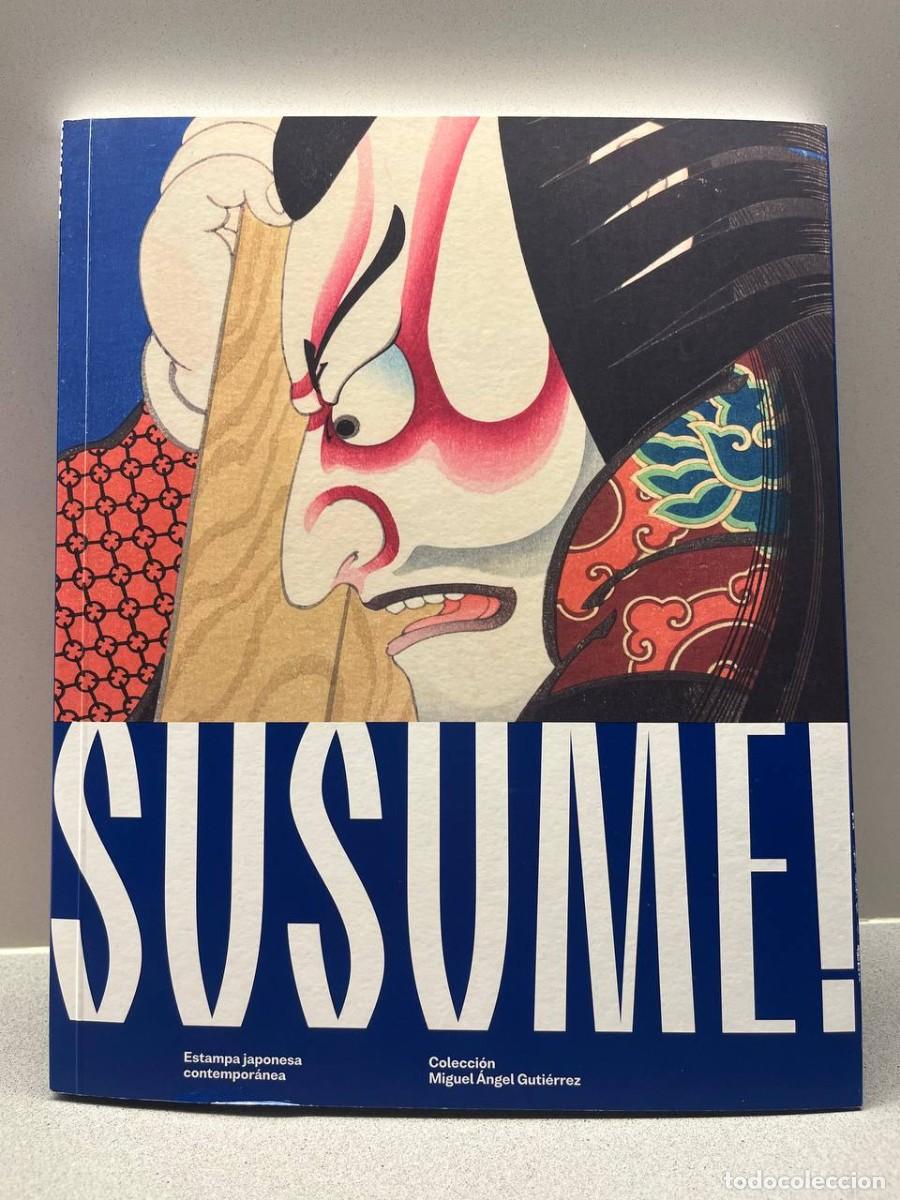Arte: Cat&aacute;logo de exposici&oacute;n SUSUME! Estampa japonesa contempor&aacute;nea &ndash; Colecci&oacute;n Miguel &Aacute;ngel Guti&eacute;rrez