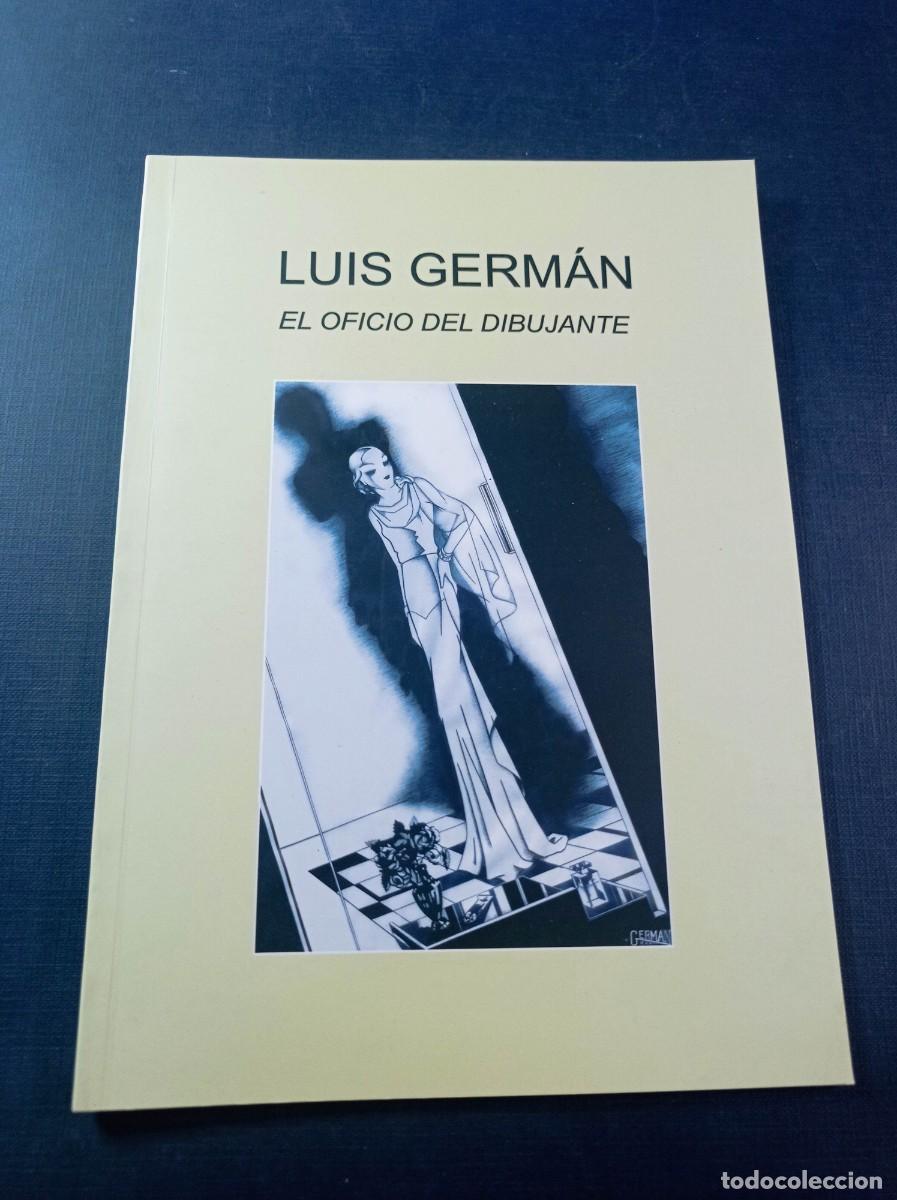 Arte: LUIS GERM&Aacute;N. EL OFICIO DEL DIBUJANTE. EDUARDO LABORDA. ANT&Oacute;N CASTRO. M&ordf; LUISA GRAU TELLO. 2006 +++++