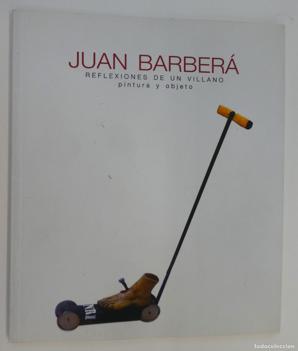 Arte: Cat&aacute;logo de Juan Barber&aacute;. Reflexiones de un villano, 2010