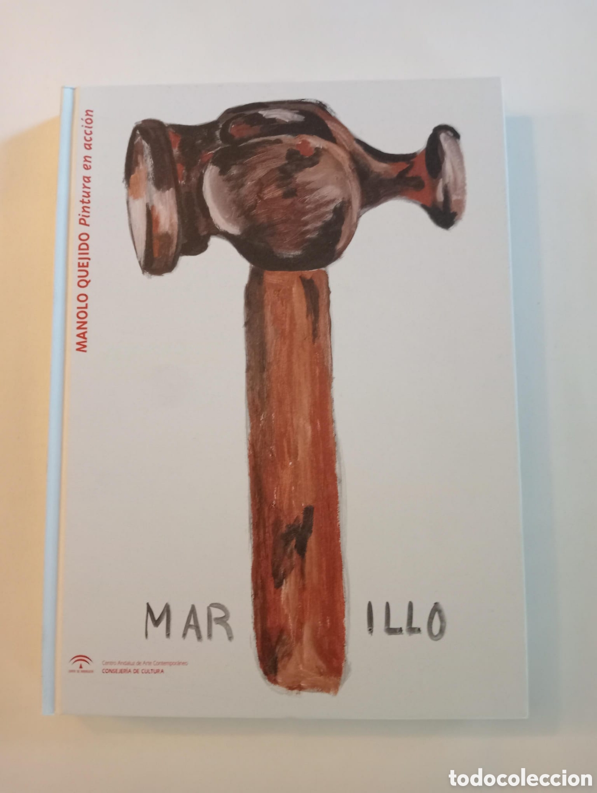 Arte: Manolo Quejido. Martillo. Pintura en acci&oacute;n. Centro andaluz de arte contempor&aacute;neo