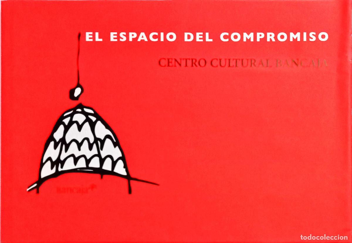 Arte: EL ESPACIO DEL COMPROMISO, Valencia. Fund. Bancaja. 2007. Nuevo conserva su precinto original.