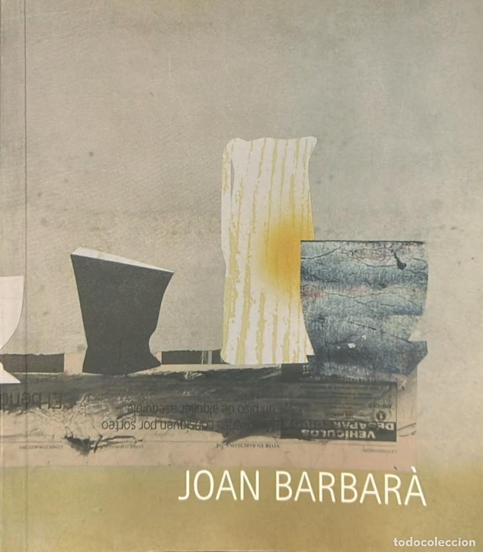 Arte: JOAN BARBAR&Agrave;. Cat&aacute;logo exposici&oacute;n Museo Municipal Tossa de Mar
