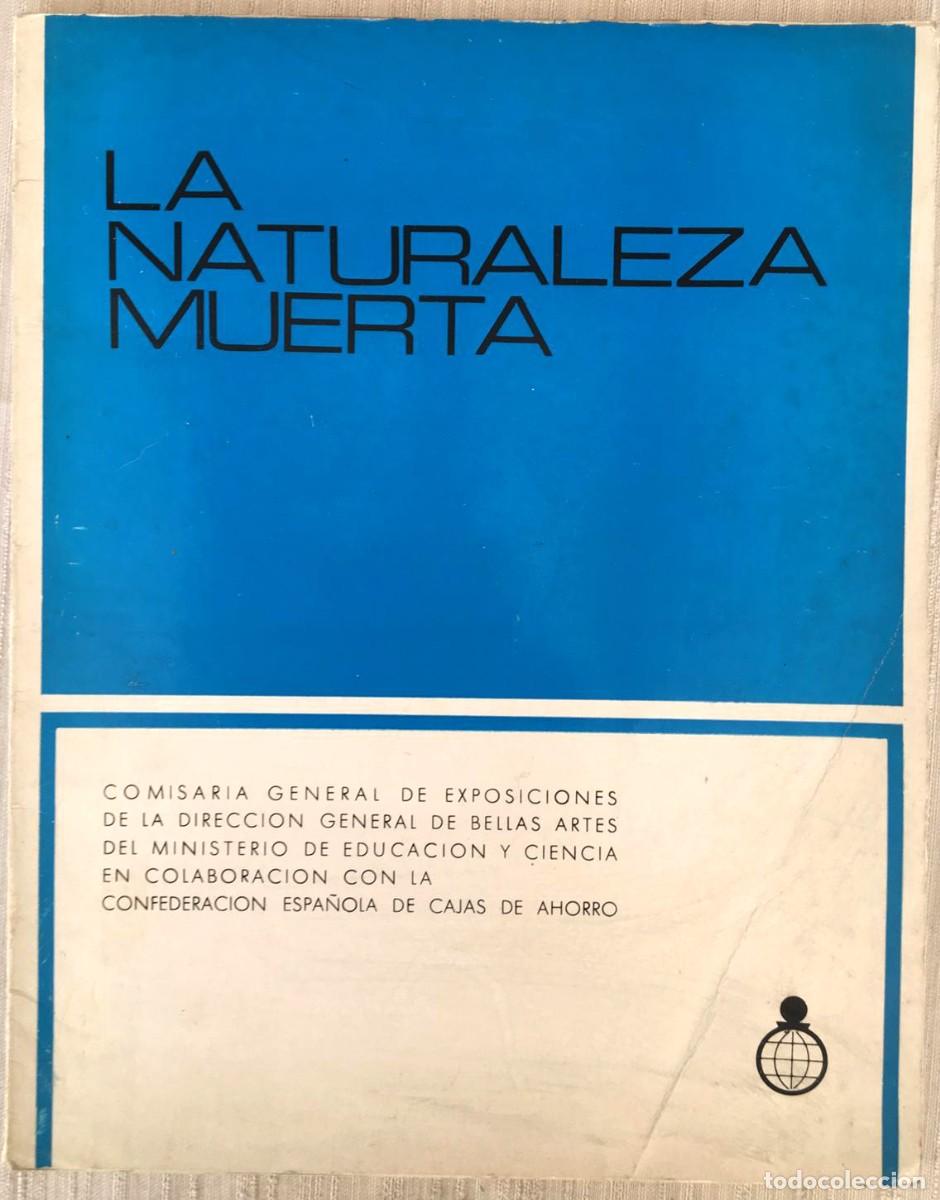 Arte: Cat&aacute;logo Exposici&oacute;n LA NATURALEZA MUERTA (1971) - Direcci&oacute;n General de Bellas Artes