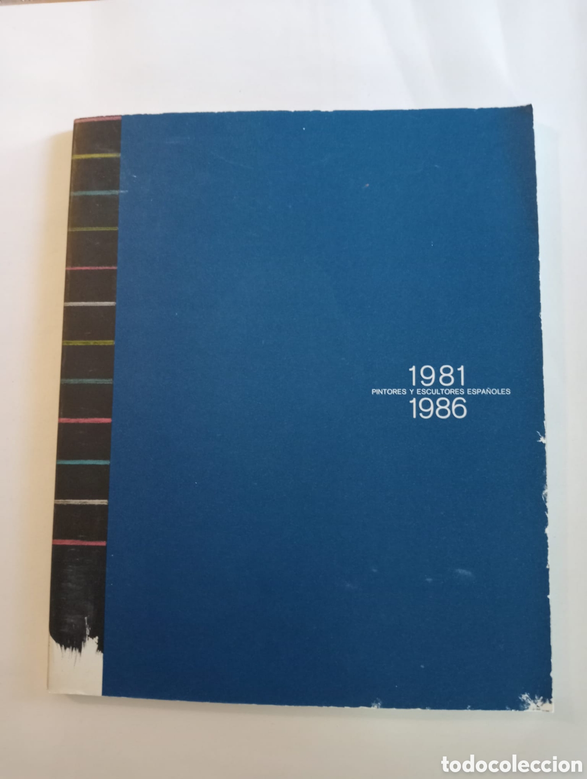 Arte: Pintores y Escultores Espa&ntilde;oles: 1981-1986. Exposici&oacute;n.Ed. Fundaci&oacute;n Caja de Pensiones