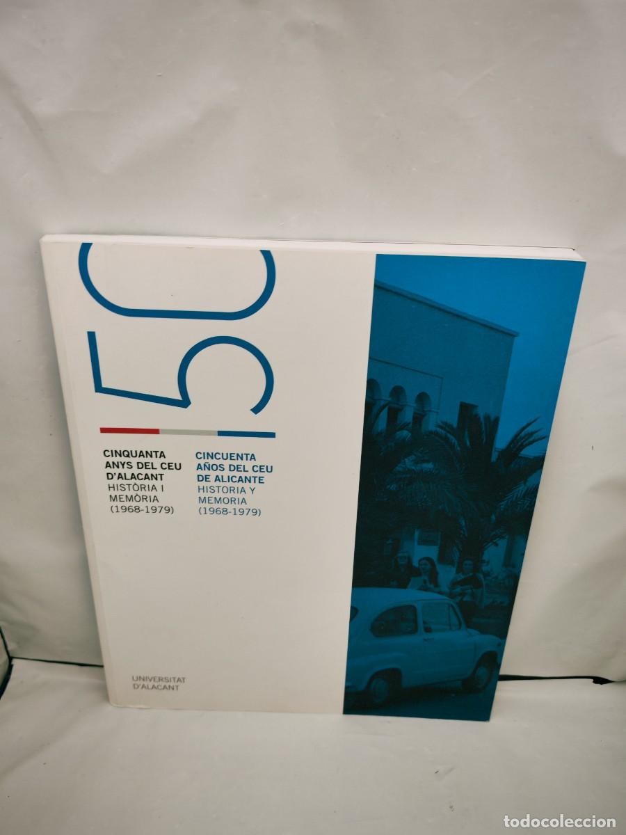 Kunst: 50. Cincuenta A&ntilde;os del CEU de Alicante: Historia y memoria, 1968-2018 (1968-1979 en portada)