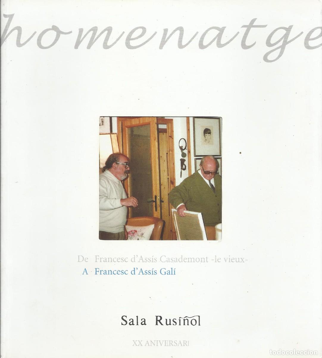 Arte: Homenatge de Francesc d'Ass&iacute;s Casademont -le vieux- a Francesc d'Assis Gal&iacute;. Sala Rusi&ntilde;ol. 2006.