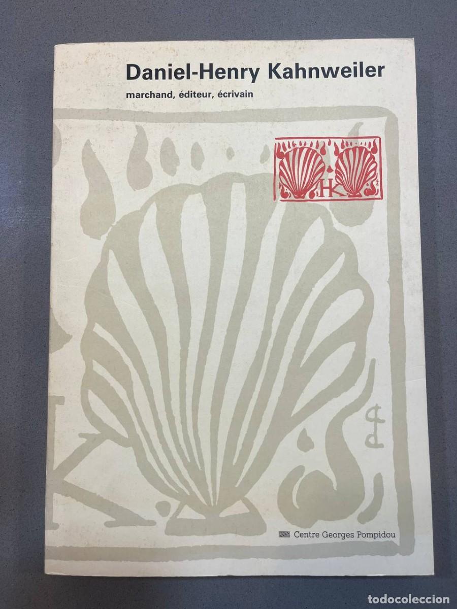 Arte: Cat&aacute;logo exposici&oacute;n - Daniel-Henry Kahnweiller marchand, &eacute;diteur, &eacute;crivain