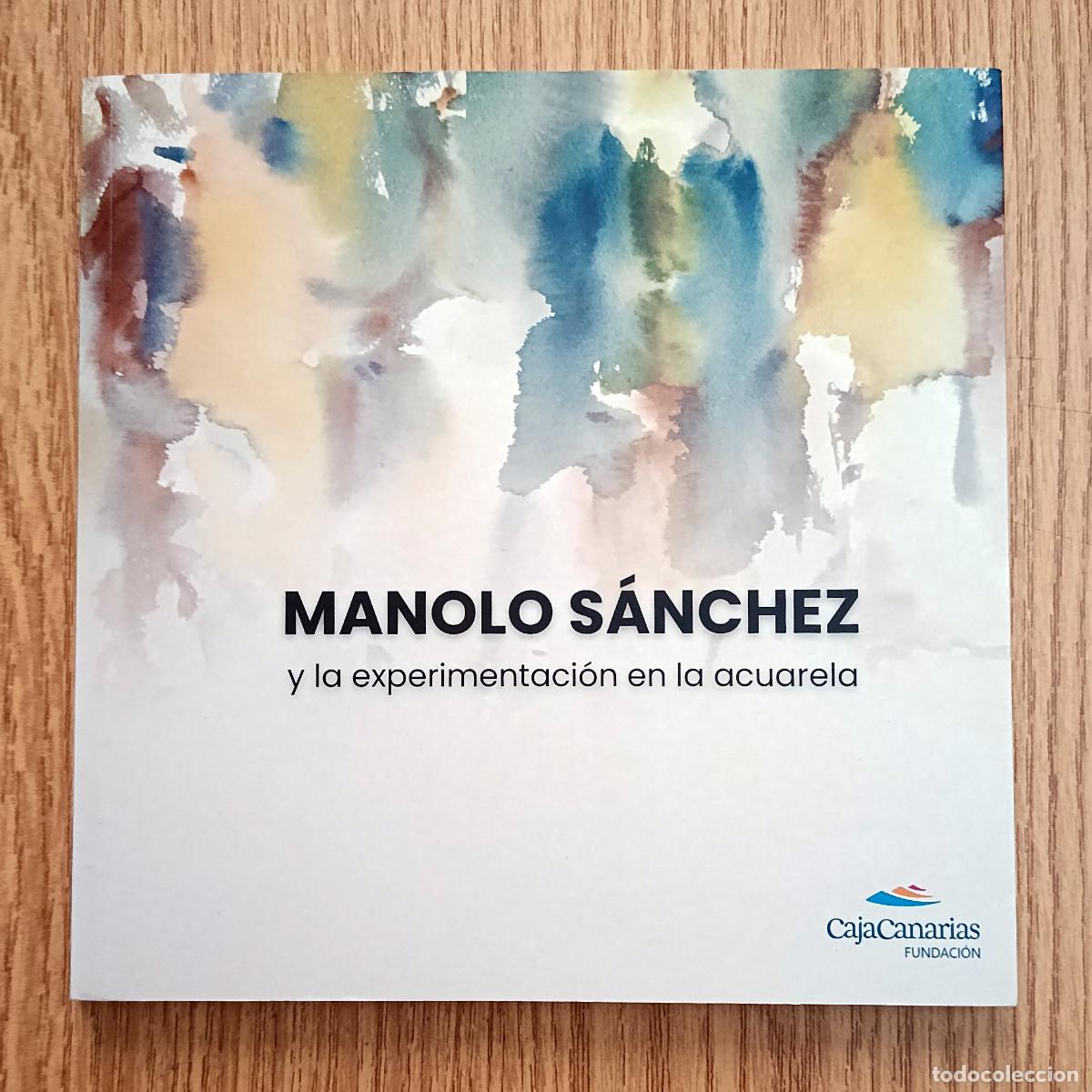 Arte: Cat&aacute;logo MANOLO S&Aacute;NCHEZ Y LA EXPERIMENTACI&Oacute;N DE LA ACUARELA | Tenerife - Canarias