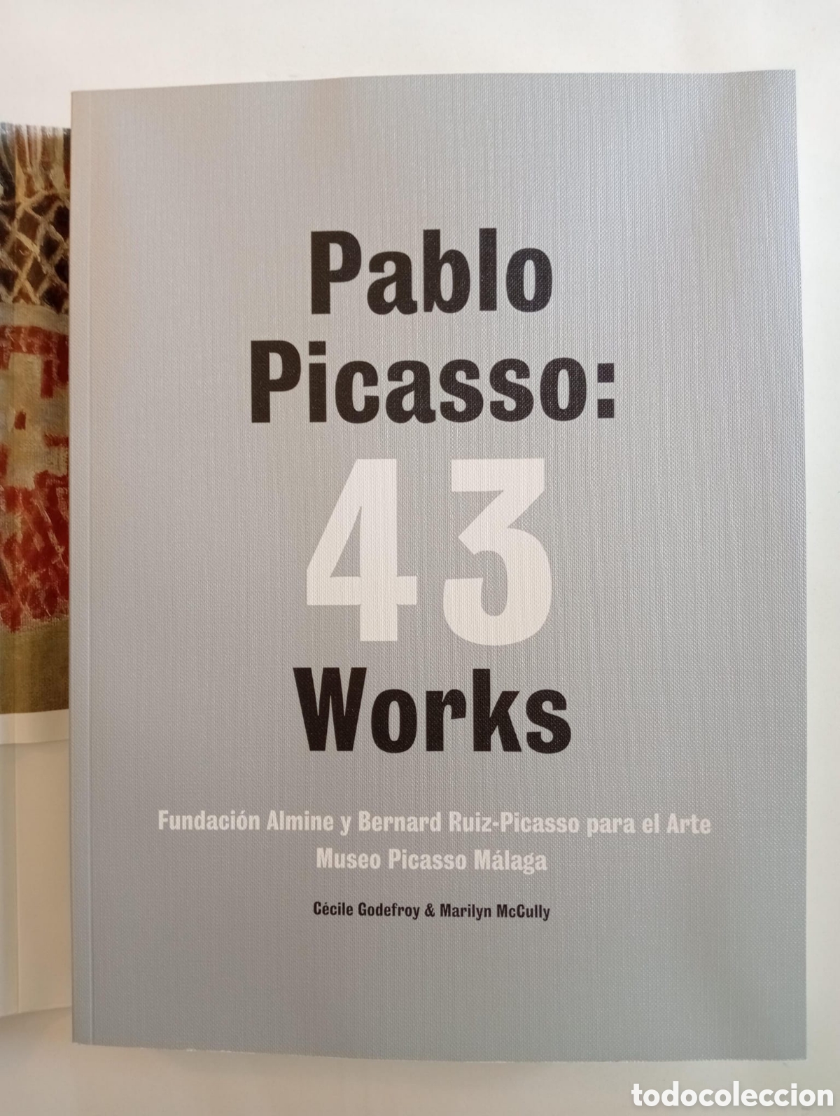 Arte: Pablo Picasso: 43 works. C&eacute;cile Godefroy, Marilyn McCully (dirs.) / Fundaci&oacute;n Museo Picasso M&aacute;laga.