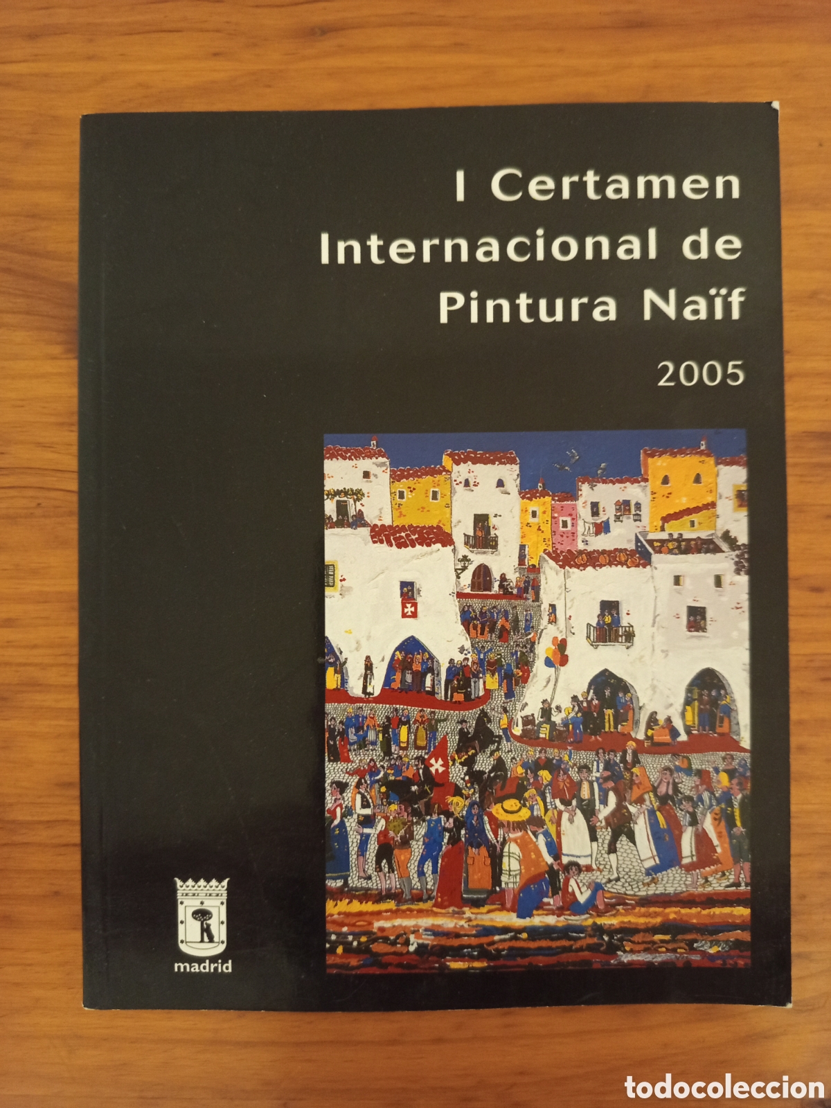 Arte: I CERTAMEN INTERNACIONAL DE PINTURA NAIF (2005) MADRID